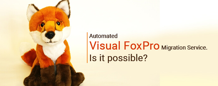 Automated Visual FoxPro Migration Service. Is it possible?