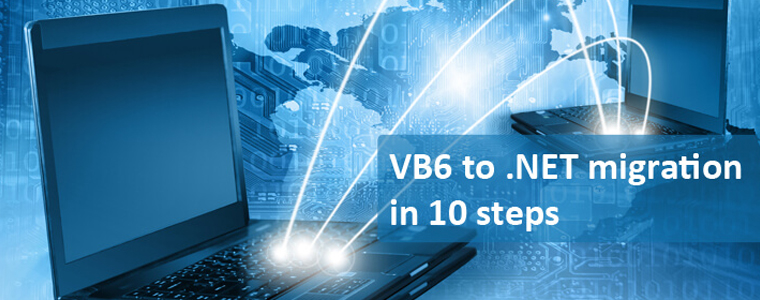 VB6 to .NET Migration in 10 Steps