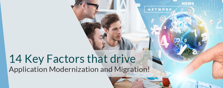 14 Key Factors that Drive Application Modernization and Migration