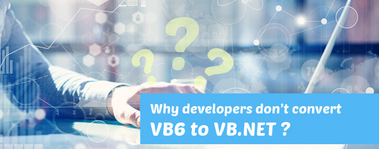 Why developers don’t convert VB6 to VB.NET