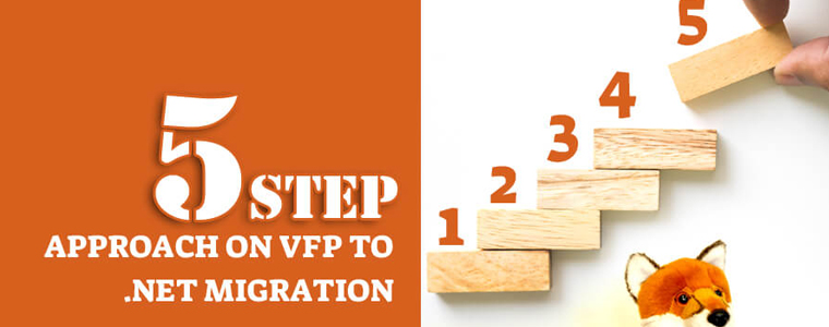 5 Step Approach on VFP to .NET Migration