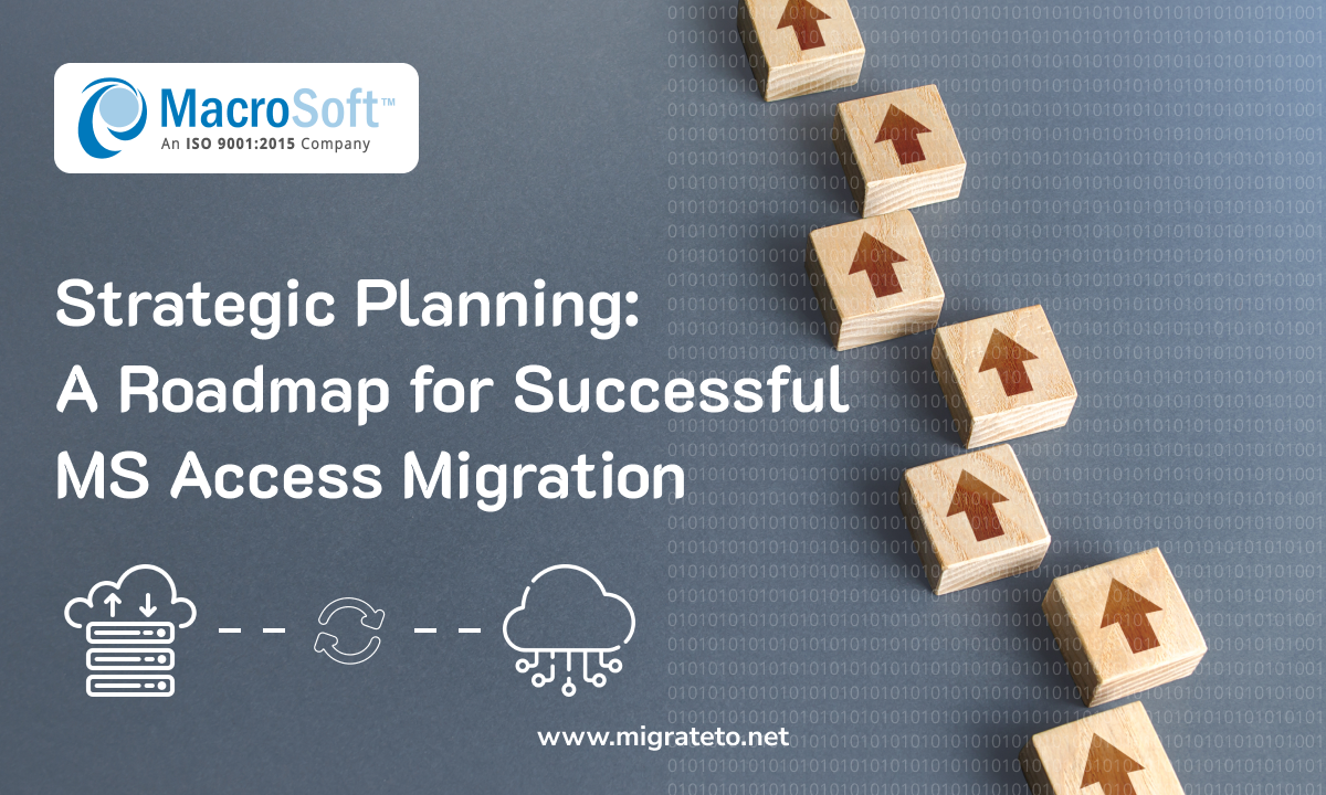 Strategic Planning: A Roadmap for Successful MS Access Migration
