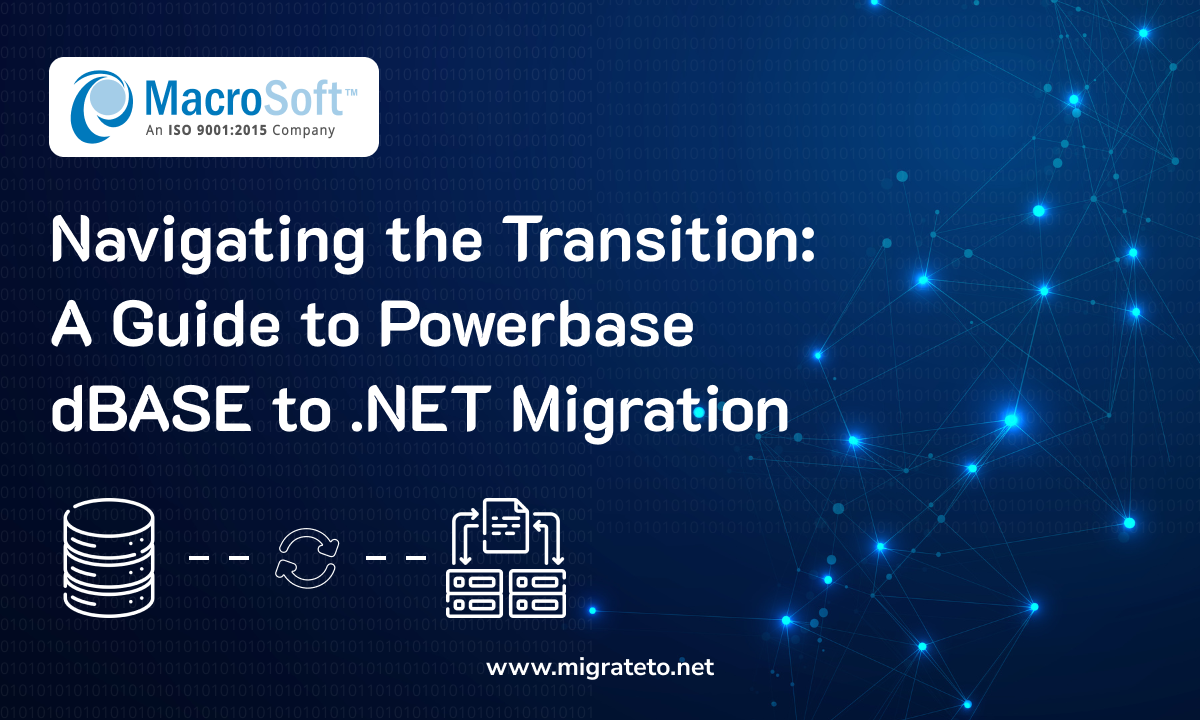 Navigating the Transition: A Deep Dive into Powerbase dBASE to .NET Migration
