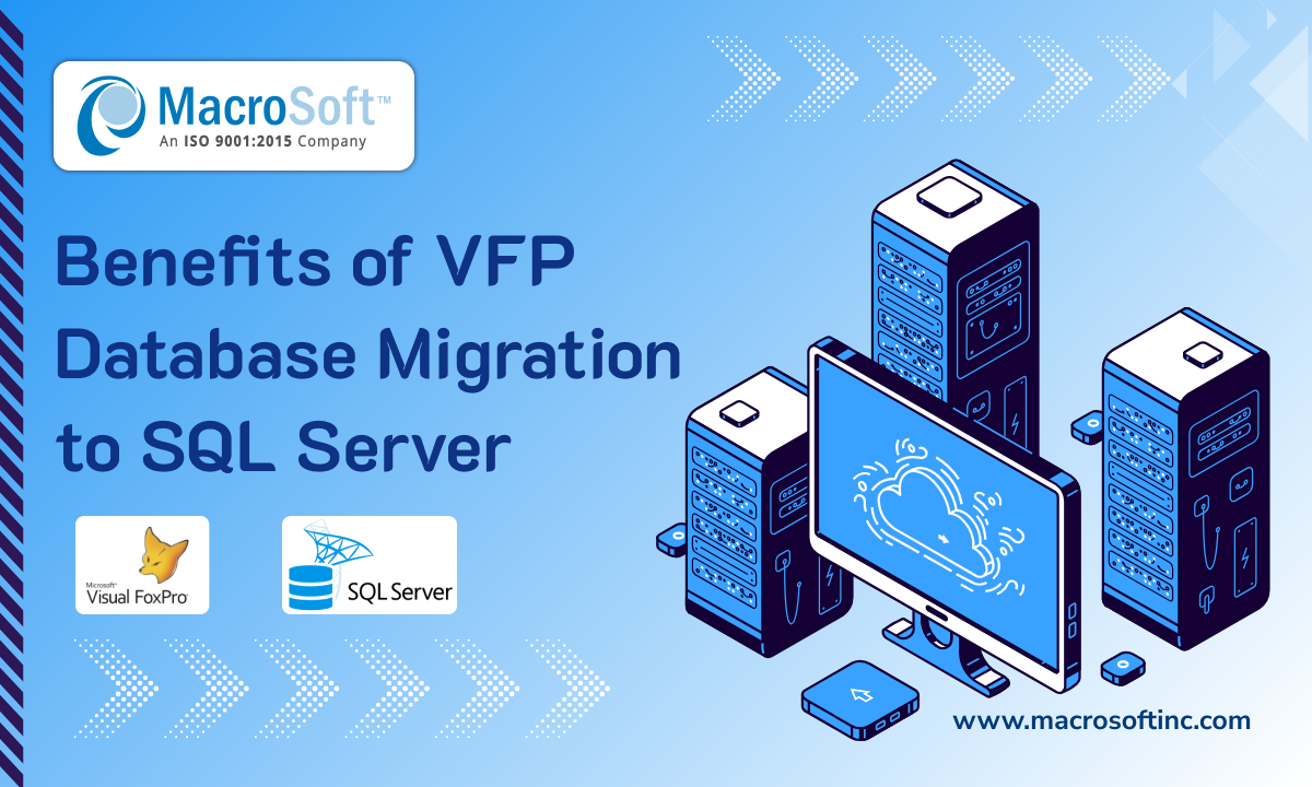 Benefits of VFP Database Migration to SQL Server