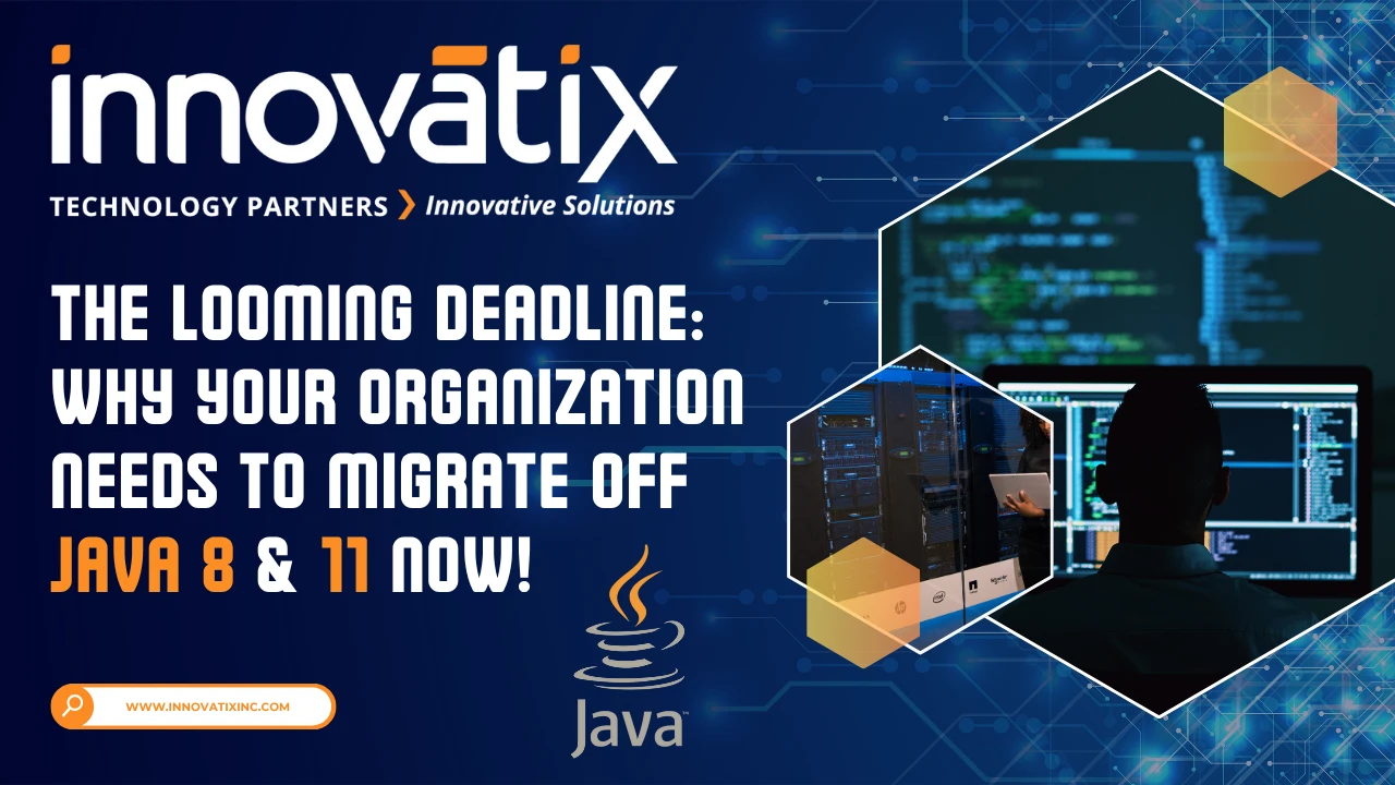 The Looming Deadline: Why Your Organization Needs to Migrate Off Java 8 & 11 NOW!