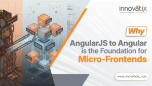Why AngularJS to Angular is the Foundation for Micro-Frontends