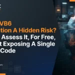 Is Your VB6 Application a Hidden Risk? How to Assess It, For Free, Without Exposing a Single Line of Code